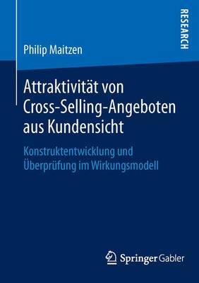 Attraktivität von Cross-Selling-Angeboten aus Kundensicht: Konstruktentwicklung und Überprüfung im Wirkungsmodell