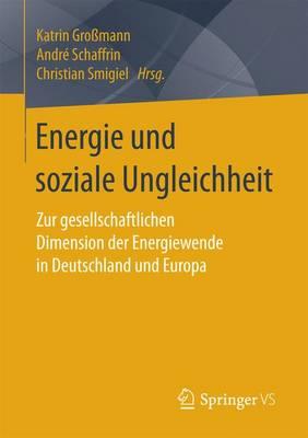 Energie und soziale Ungleichheit: Zur gesellschaftlichen Dimension der Energiewende in Deutschland und Europa