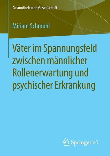 Väter im Spannungsfeld zwischen männlicher Rollenerwartung und psychischer Erkrankung