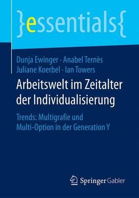 Arbeitswelt im Zeitalter der Individualisierung: Trends: Multigrafie und Multi-Option in der Generation Y