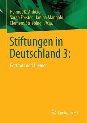 Stiftungen in Deutschland 3:: Portraits und Themen