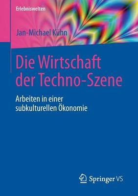 Die Wirtschaft der Techno-Szene: Arbeiten in einer subkulturellen Ökonomie