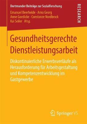 Gesundheitsgerechte Dienstleistungsarbeit: Diskontinuierliche Erwerbsverläufe als Herausforderung für Arbeitsgestaltung und Kompetenzentwicklung im Gastgewerbe