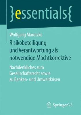 Risikobeteiligung und Verantwortung als notwendige Machtkorrektive: Nachdenkliches zum Gesellschaftsrecht sowie zu Banken- und Umweltkrisen