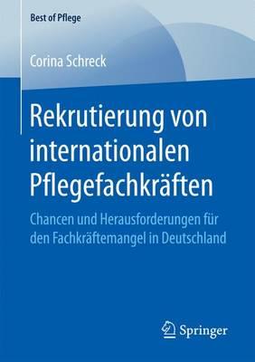 Rekrutierung von internationalen Pflegefachkräften: Chancen und Herausforderungen für den Fachkräftemangel in Deutschland