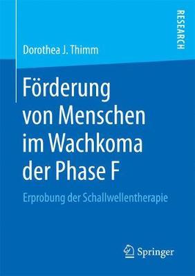 Förderung von Menschen im Wachkoma der Phase F: Erprobung der Schallwellentherapie