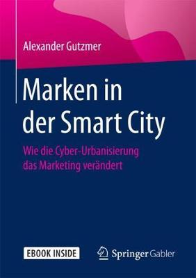 Marken in der Smart City: Wie die Cyber-Urbanisierung das Marketing verandert