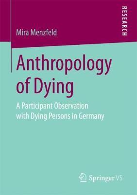 Anthropology of Dying: A Participant Observation with Dying Persons in Germany