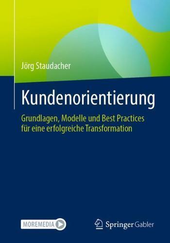 Kundenorientierung: Grundlagen, Modelle und Best Practices für eine erfolgreiche Transformation