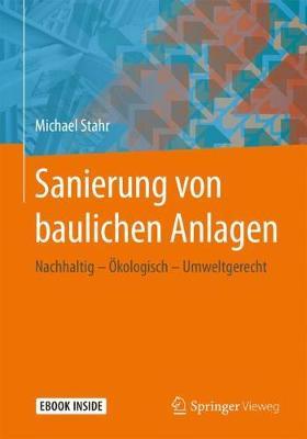 Sanierung von baulichen Anlagen: Nachhaltig - OEkologisch - Umweltgerecht