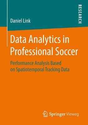 Data Analytics in Professional Soccer: Performance Analysis Based on Spatiotemporal Tracking Data