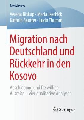 Migration nach Deutschland und Rückkehr in den Kosovo: Abschiebung und freiwillige Ausreise – vier qualitative Analysen