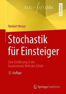 Stochastik Fur Einsteiger: Eine Einfuhrung in Die Faszinierende Welt Des Zufalls