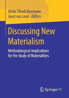 Discussing New Materialism: Methodological Implications for the Study of Materialities