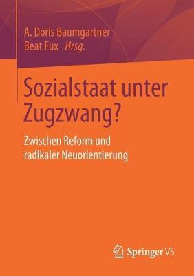 Sozialstaat unter Zugzwang?: Zwischen Reform und radikaler Neuorientierung