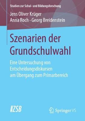 Szenarien der Grundschulwahl: Eine Untersuchung von Entscheidungsdiskursen am Übergang zum Primarbereich