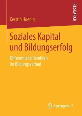 Soziales Kapital und Bildungserfolg: Differentielle Renditen im Bildungsverlauf