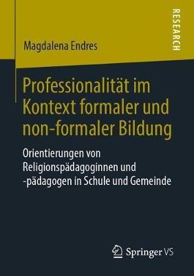 Professionalität im Kontext formaler und non-formaler Bildung: Orientierungen von Religionspädagoginnen und -pädagogen in Schule und Gemeinde