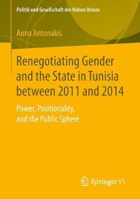 Renegotiating Gender and the State in Tunisia between 2011 and 2014: Power, Positionality, and the Public Sphere