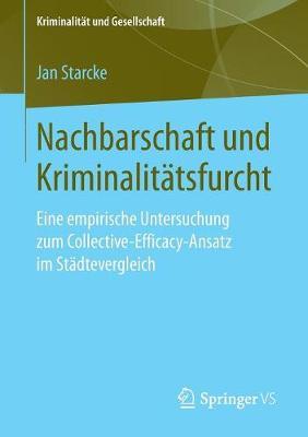Nachbarschaft und Kriminalitätsfurcht: Eine empirische Untersuchung zum Collective-Efficacy-Ansatz im Städtevergleich