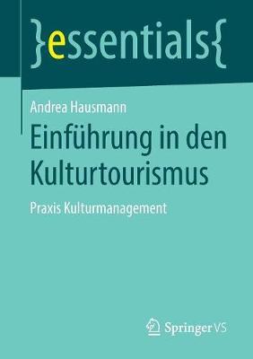 Einführung in den Kulturtourismus: Praxis Kulturmanagement