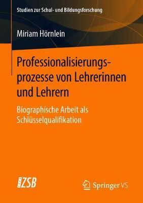 Professionalisierungsprozesse von Lehrerinnen und Lehrern: Biographische Arbeit als Schlüsselqualifikation