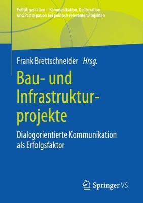 Bau- und Infrastrukturprojekte: Dialogorientierte Kommunikation als Erfolgsfaktor