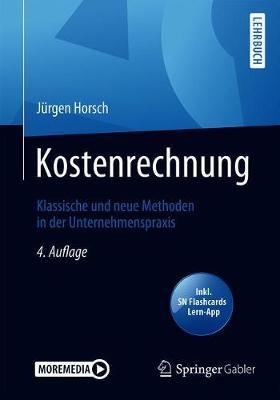 Kostenrechnung: Klassische und neue Methoden in der Unternehmenspraxis