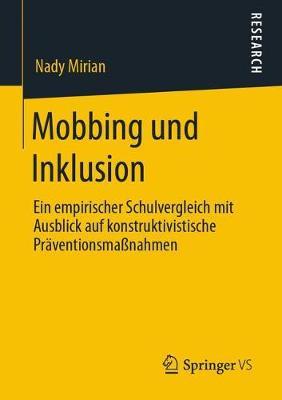 Mobbing und Inklusion: Ein empirischer Schulvergleich mit Ausblick auf konstruktivistische Präventionsmaßnahmen