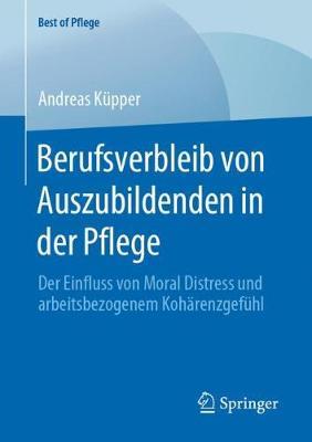 Berufsverbleib von Auszubildenden in der Pflege: Der Einfluss von Moral Distress und arbeitsbezogenem Kohärenzgefühl