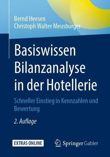 Basiswissen Bilanzanalyse in der Hotellerie: Schneller Einstieg in Kennzahlen und Bewertung