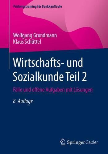 Wirtschafts- Und Sozialkunde Teil 2: Falle Und Offene Aufgaben Mit Loesungen