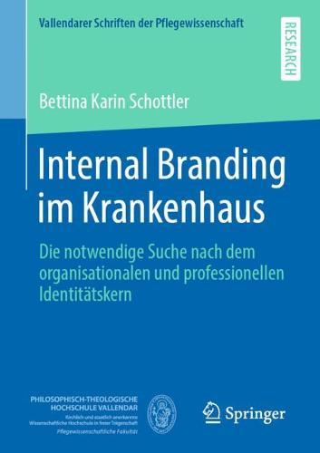 Internal Branding im Krankenhaus: Die notwendige Suche nach dem organisationalen und professionellen Identitätskern
