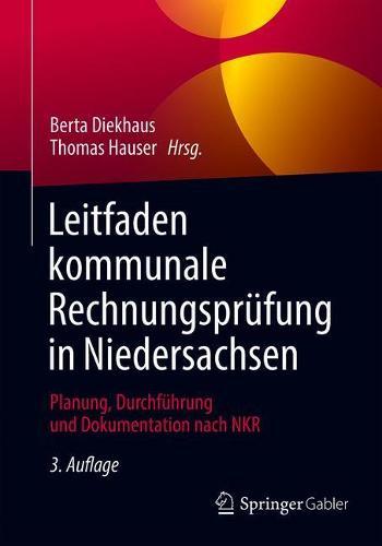 Leitfaden kommunale Rechnungsprüfung in Niedersachsen: Planung, Durchführung und Dokumentation nach NKR
