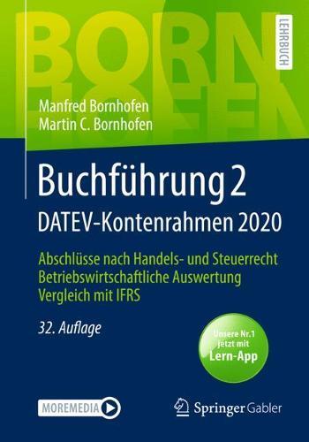Buchfuhrung 2 Datev-Kontenrahmen 2020: Abschlusse Nach Handels- Und Steuerrecht -- Betriebswirtschaftliche Auswertung -- Vergleich Mit Ifrs