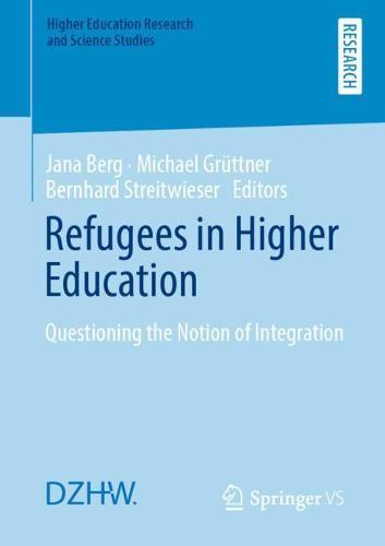 Refugees in Higher Education: Questioning the Notion of Integration