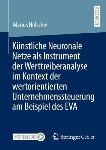 Künstliche Neuronale Netze als Instrument der Werttreiberanalyse im Kontext der wertorientierten Unternehmenssteuerung am Beispiel des EVA