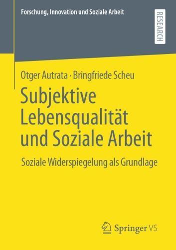 Subjektive Lebensqualität und Soziale Arbeit: Soziale Widerspiegelung als Grundlage
