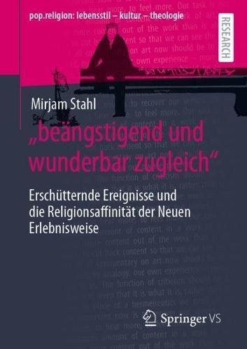 „beängstigend und wunderbar zugleich“: Erschütternde Ereignisse und die Religionsaffinität der Neuen Erlebnisweise