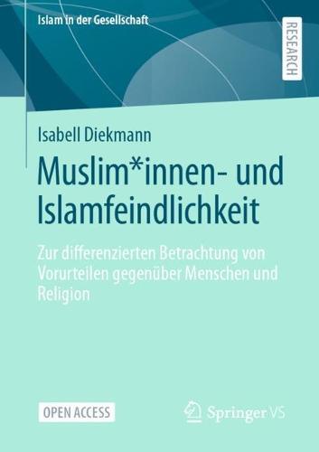 Muslim*innen- und Islamfeindlichkeit: Zur differenzierten Betrachtung von Vorurteilen gegenüber Menschen und Religion