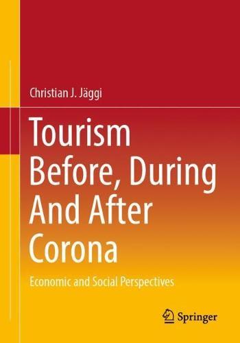 Tourism before, during and after Corona: Economic and social perspectives