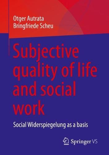 Subjective quality of life and social work: Social Widerspiegelung as a basis