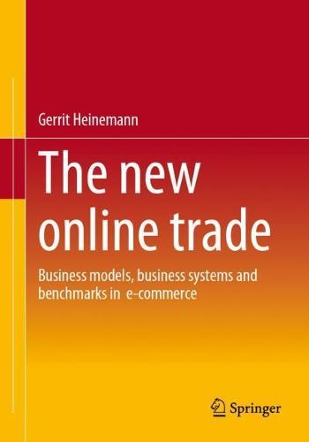 The new online trade: Business models, business systems and benchmarks in  e-commerce