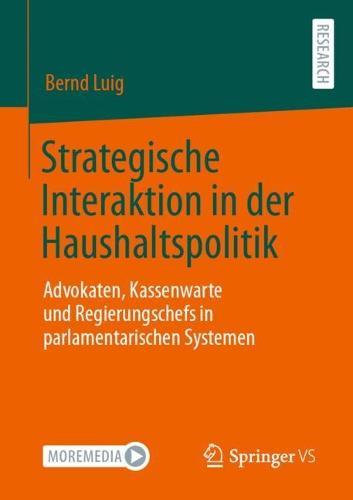 Strategische Interaktion in der Haushaltspolitik: Advokaten, Kassenwarte und Regierungschefs in parlamentarischen Systemen