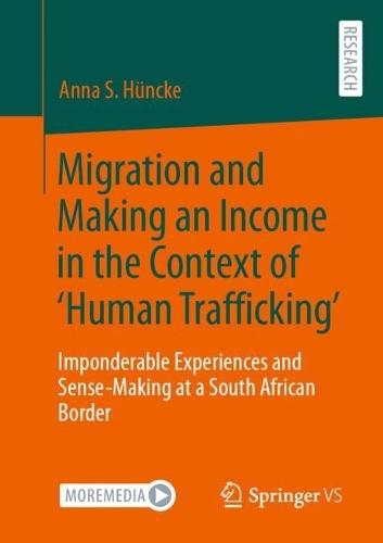 Migration and Making an Income in the Context of ‘Human Trafficking’: Imponderable Experiences and Sense-Making at a South African Border