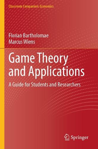 Game Theory and Applications: A Guide for Students and Researchers