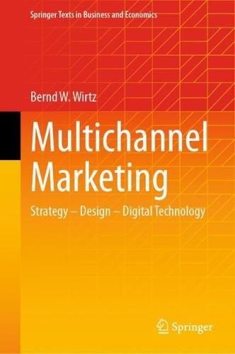 Multichannel Marketing: Strategy – Design – Digital Technology