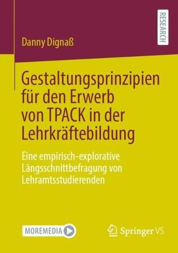 Gestaltungsprinzipien für den Erwerb von TPACK in der Lehrkräftebildung: Eine empirisch-explorative Längsschnittbefragung von Lehramtsstudierenden