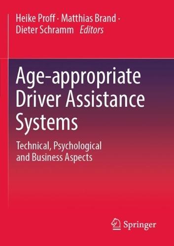 Age-appropriate Driver Assistance Systems: Technical, Psychological and Business Aspects