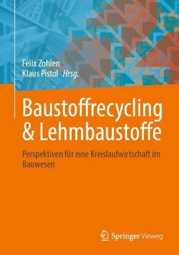 Baustoffrecycling & Lehmbaustoffe: Perspektiven für eine Kreislaufwirtschaft im Bauwesen